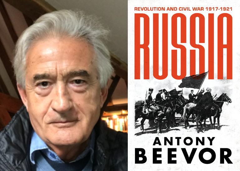 Antony Beevor on ‘Russia: Revolution and Civil War 1917-1921’