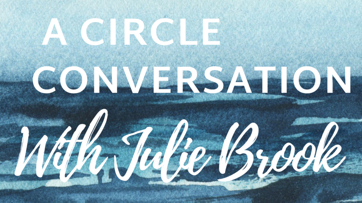 Beach Of Dreams - A Circle Conversation with Julie Brook