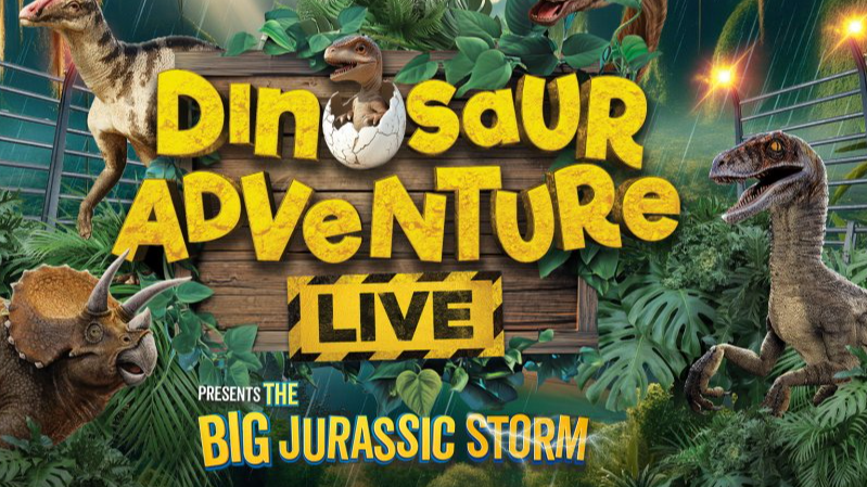 DINOSAUR ADVENTURE LIVE – THE BIG JURASSIC STORM