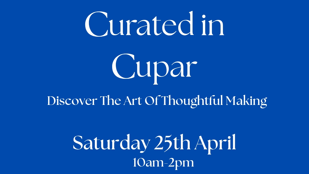 Curated in Cupar